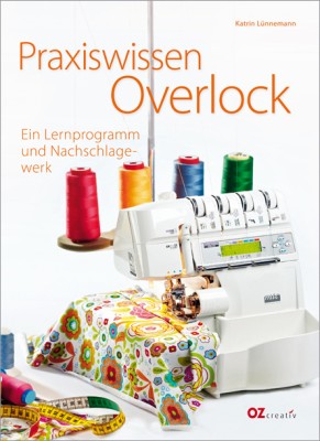 Praxiswissen Overlock - Ein Lernprogramm und Nachschlagewerk